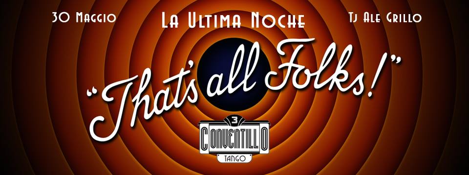 CONVENTILLO - LA ULTIMA NOCHE...LA GRAN DESPEDIDA - SABATO 30 MAGGIO
