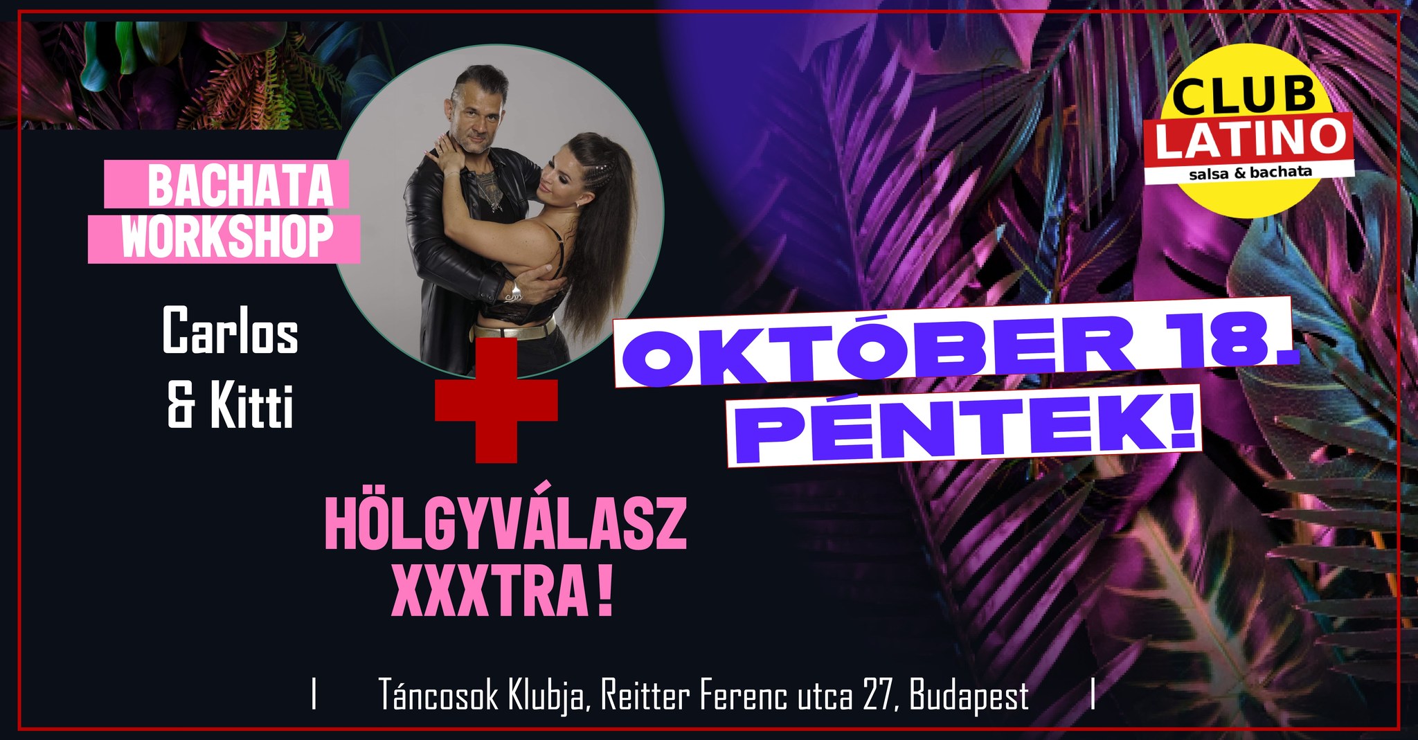 Club Latino! Hölgyválasz! - 100%salsa, 100% bachata + bachata workshop!