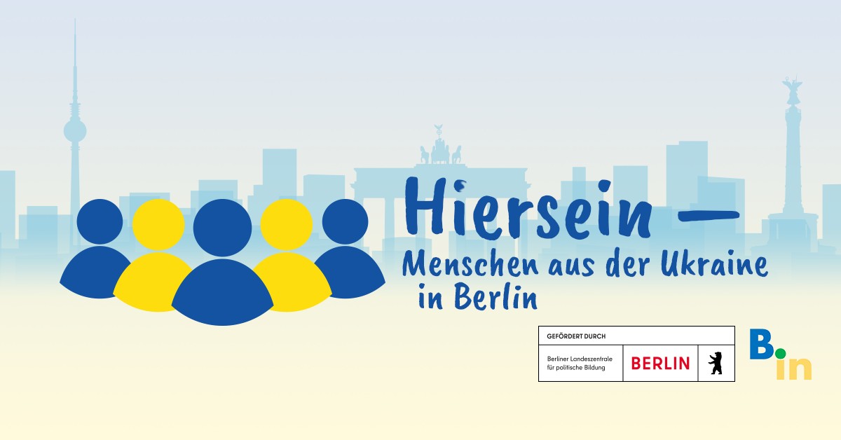 Hiersein - Menschen aus der Ukraine in Berlin x Werkstattgespräch 2