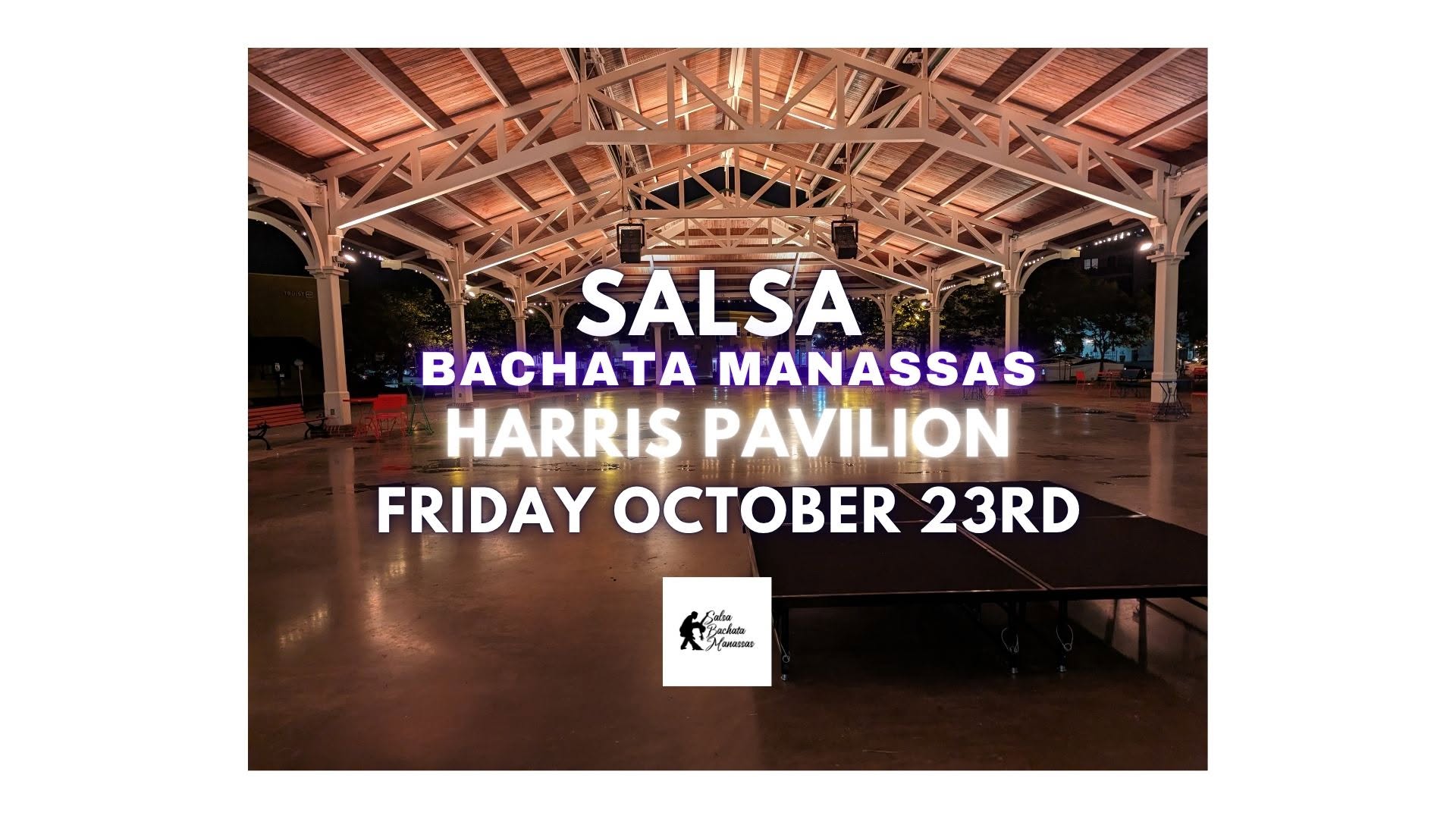 Salsa Bachata Manassas at Harris Pavilion Oct 23rd, 2026