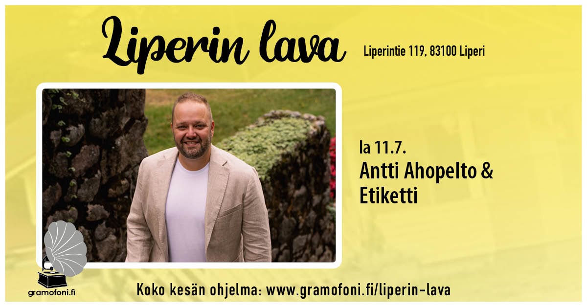 Liperin lavan lauantaitanssit 11.7. ⎮ Antti Ahopelto & Etiketti