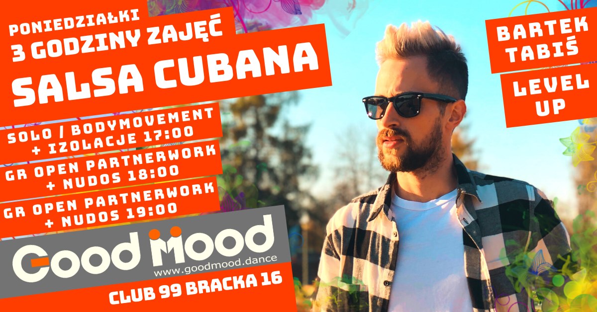SALSA CUBANA ★ Bartek Tabiś ★ Open 3h ★ Poniedziałki 17:00-20:00 ★ Good Mood Club 99 Bracka 16