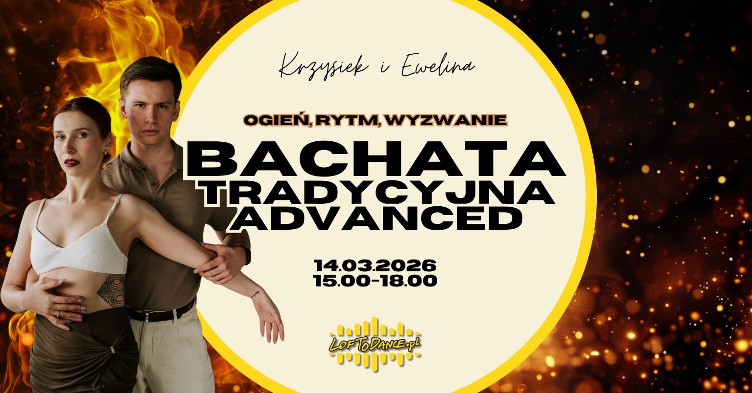 BACHATA TRADYCYJNA ADVANCED OGIEŃ, RYTM, WYZWANIE