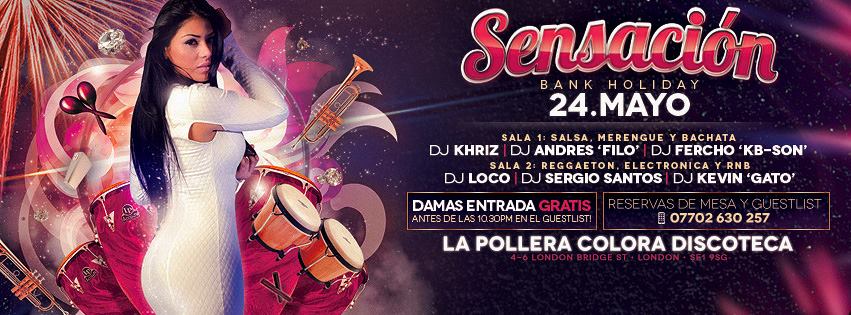 SENSACION - La Rumba Latina #1 de Londres celebra su 3er Aniversario este Domingo 24 Mayo @ La Pollera Colora Discoteca!