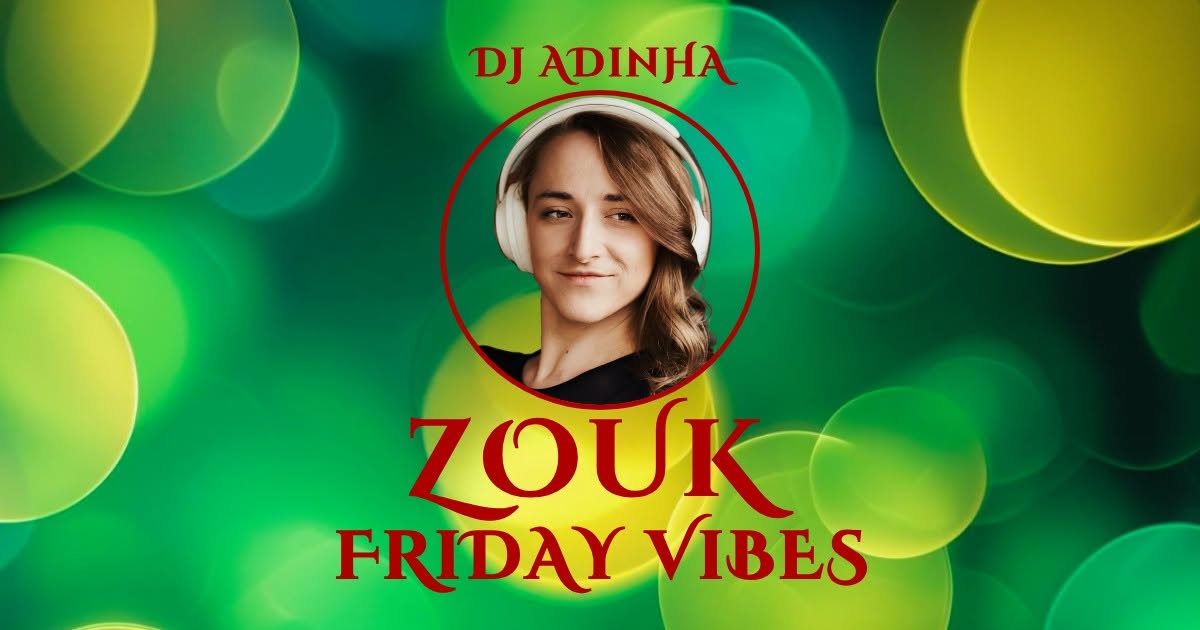Zouk Friday Vibes Dj Adinha