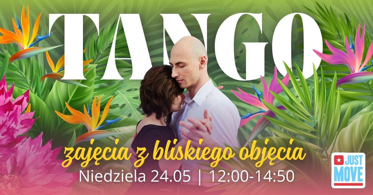 Tango - zajęcia z bliskiego objęcia od podstaw z Eweliną i Robertem- 24.05