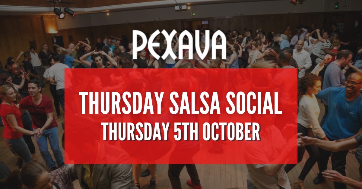 Pexava Thursday Afterwork Salsa Social - Thursday 5th October