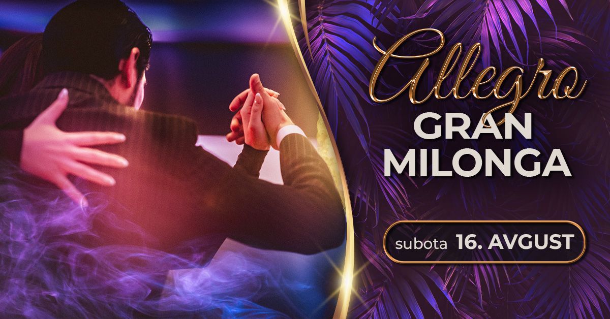 ALLEGRO GRAN MILONGA Allegro Dance Center