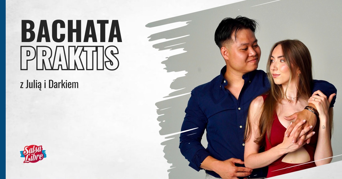 Bachata praktis z Julią i Darkiem w Salsa Libre 19.03