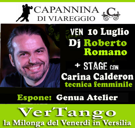 Ven 10 Lug>Capannina di Viareggio con Roberto Romano dj stage tec femm Carina Calderon, espone Genua Atelier