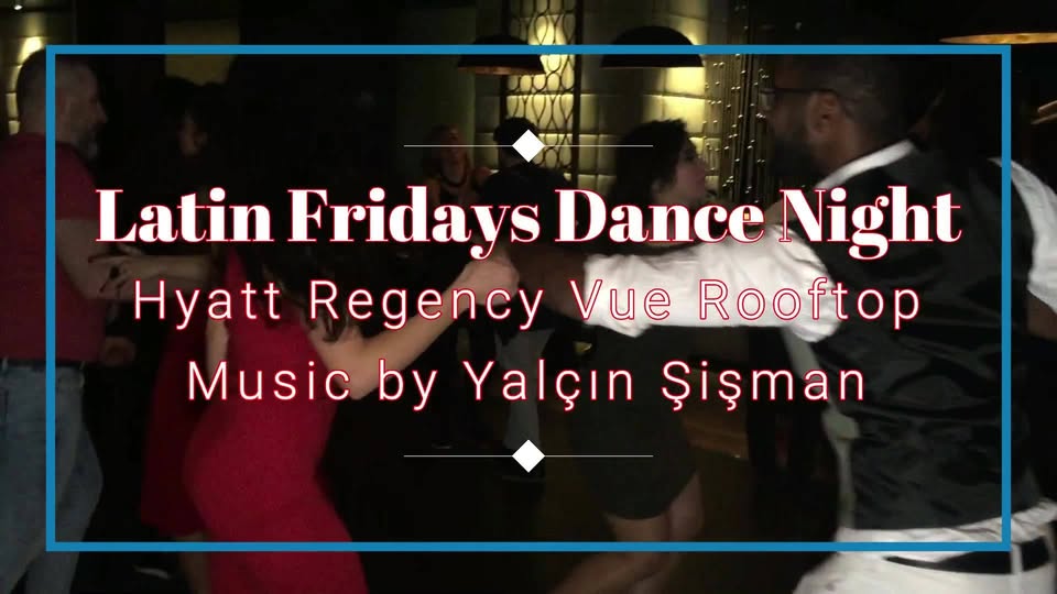 Latin Fridays Dance Night - Hyatt Regency Vue RooftoP