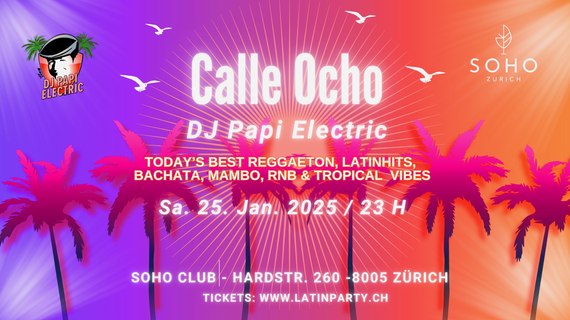 DJ Papi Electric @ SOHO Zurich, CALLE OCHO - Reggaeton, Latinhits, Classix & Tropical Vibes