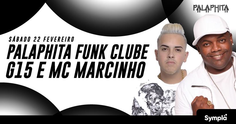 Palaphita Funk Clube de Carnaval com G15&MC Marcinho . Sab22fev
