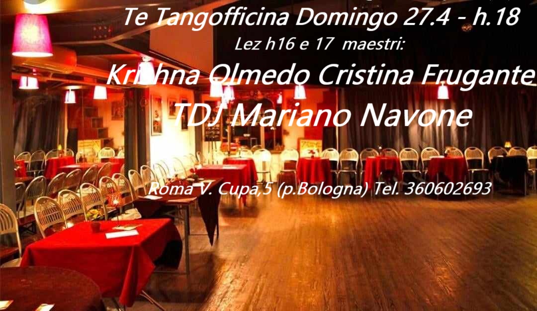 Te Tangofficina Lez h16 KrishnaOlmedo CristinaFrugante- Baile h18 DJ MarianoNavone
