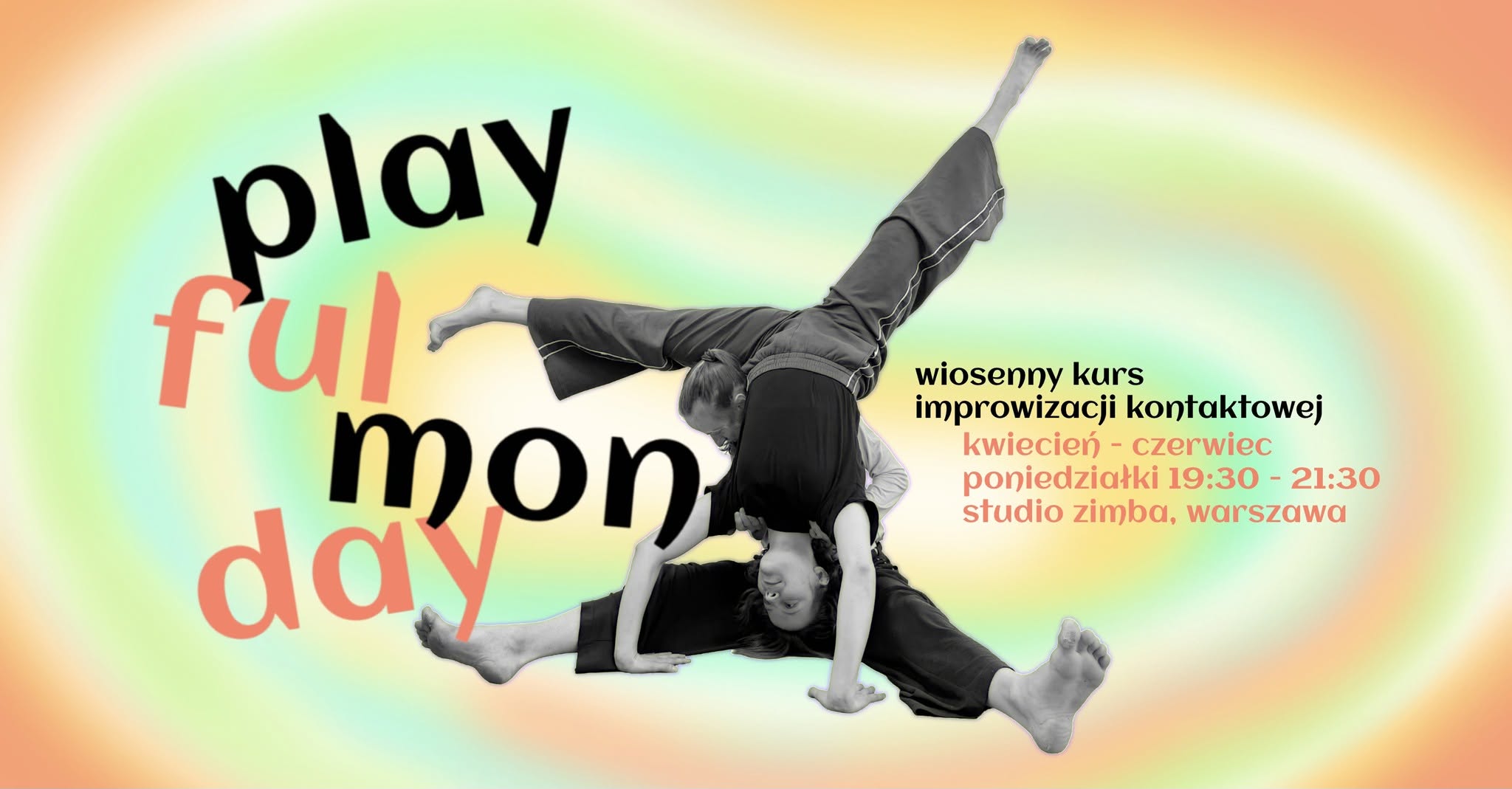 Playful Monday 5. edycja 🌼 - wiosenny kurs improwizacji kontaktowej dla początkujących z elementam