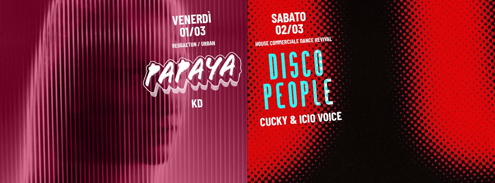 Venerdì & Sabato - Papaya & Disco People - weekend Rotonda