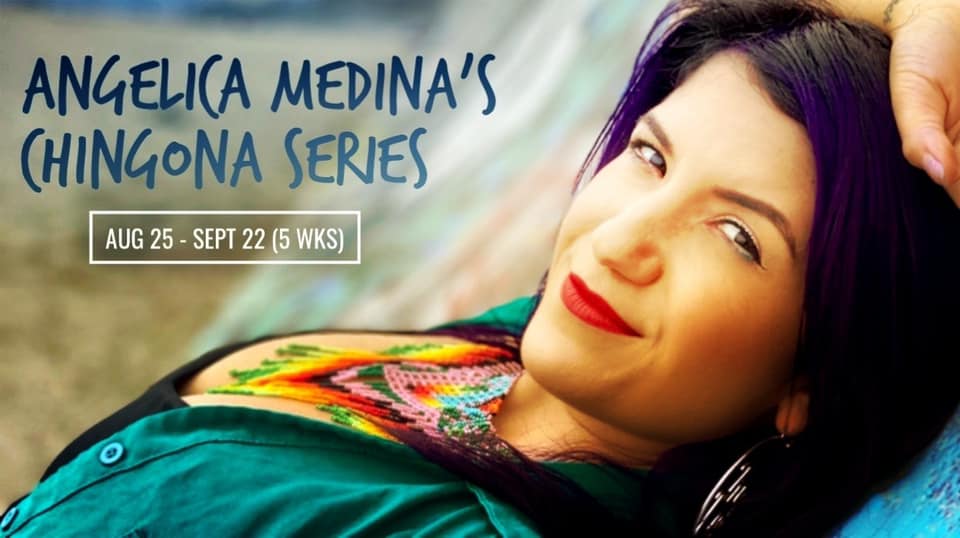 Angelica Medina’s CHINGONA Series