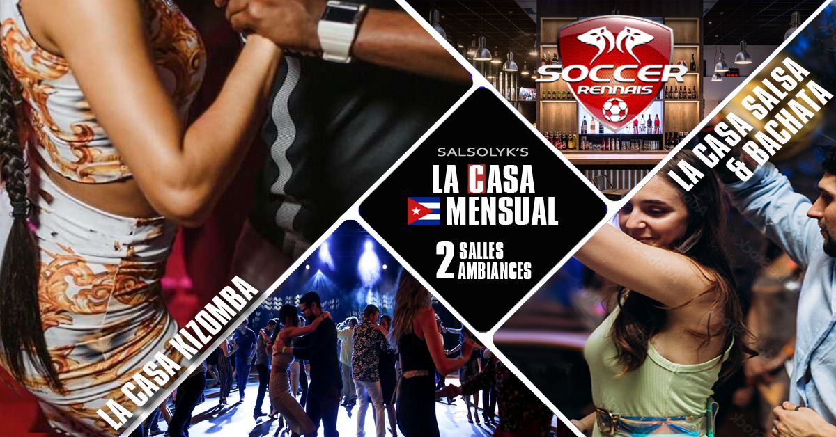 Soirée Salsa Bachata Kizomba "La Casa Mensual" (2 salles 2 ambiances)