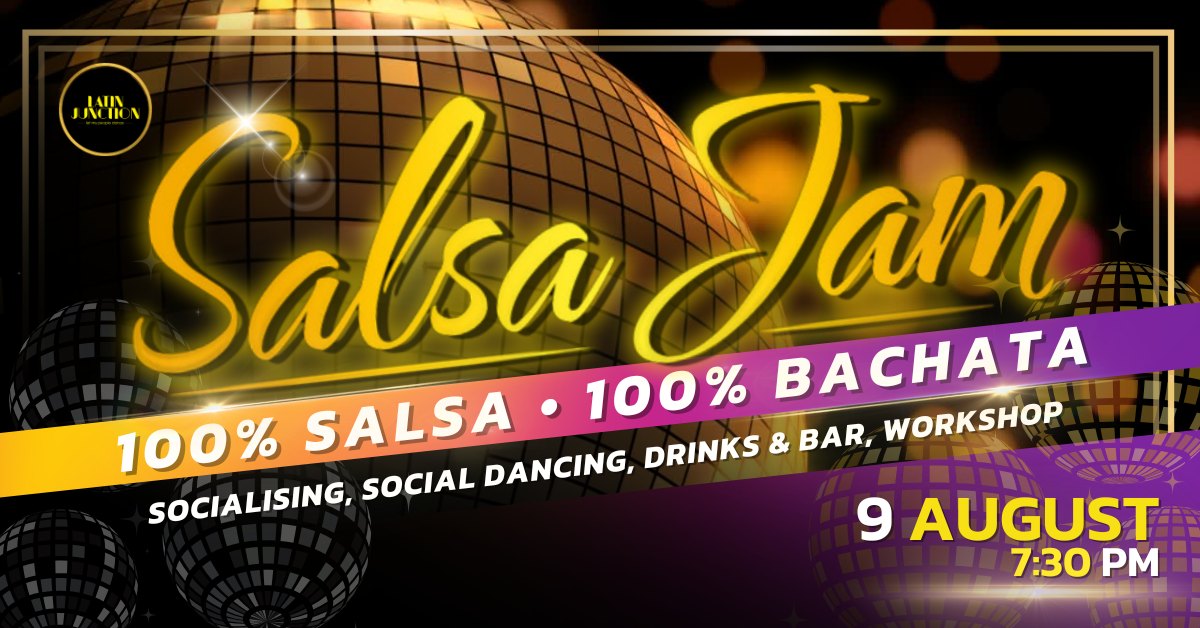 Salsa & Bachata Jam 9 AUGUST β 100% Salsa β 100% Bachata