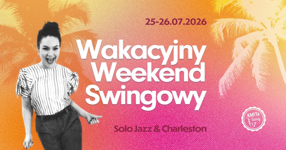 Wakacyjny Weekend Swingowy - Solo Jazz & Charleston od podstaw 25-26 lipca 🧡🩷