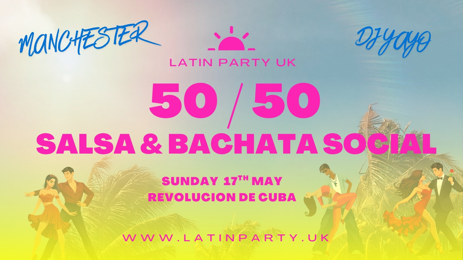 50 50 Salsa & Bachata Social with DJ Yayo - Sunday 17th May Revolution de Cuba Manchester
