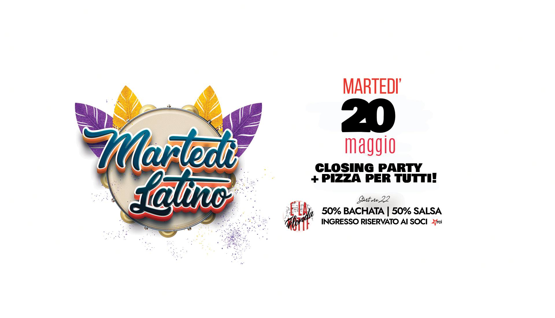 Martedì 20 Maggio - Martedì Latino al Florida - CLOSING PARTY + PIZZA OFFERTA A TUTTI!