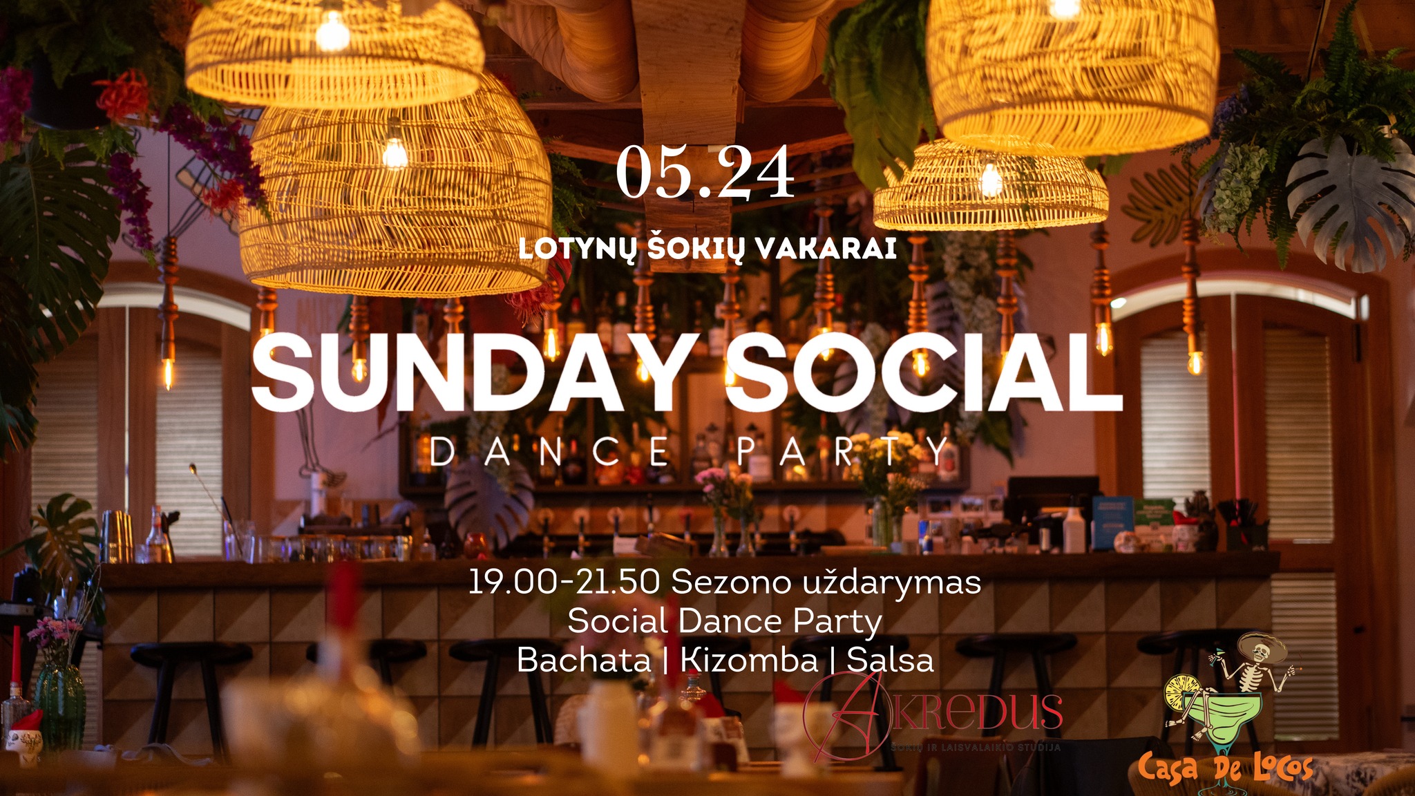 SUNDAY SOCIAL DANCE 05.24 Sezono uždarymas Lotynų vakarėlis su Akredus ir Casa De Locos