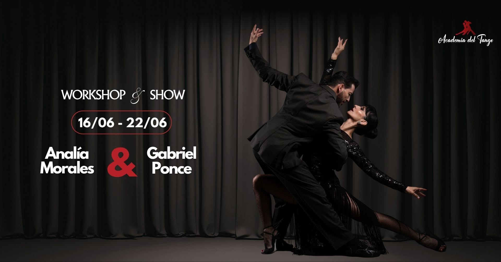 16 - 22 June - Analía Morales & Gabriel Ponce - Workshop & Show