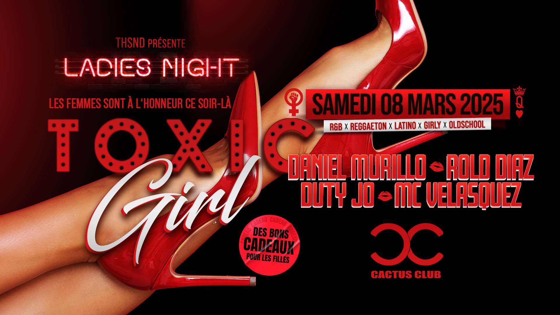 TOXIC GIRL ✥ LADIES NIGHT ✥ CACTUS CLUB ✥ SAMEDI 08 MARS 2025