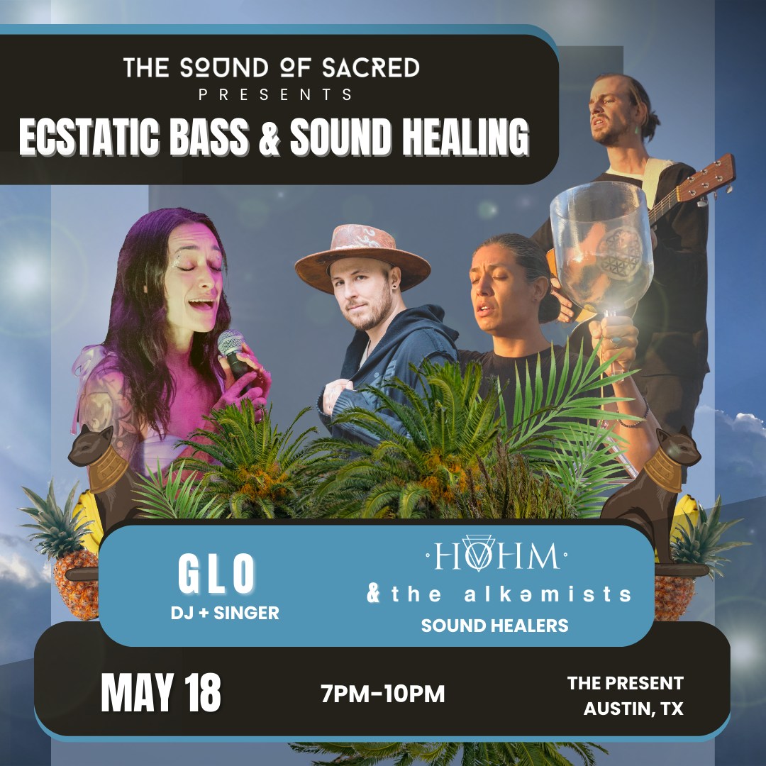 ECSTATIC BASS & SOUND HEALING with GLO, HOHM & the alkemists