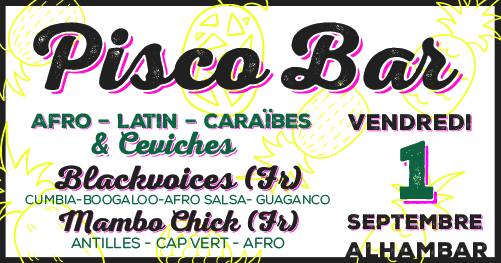 Pisco Bar, Afro-Latin-Caraïbes & Ceviches à l’Alhambar !