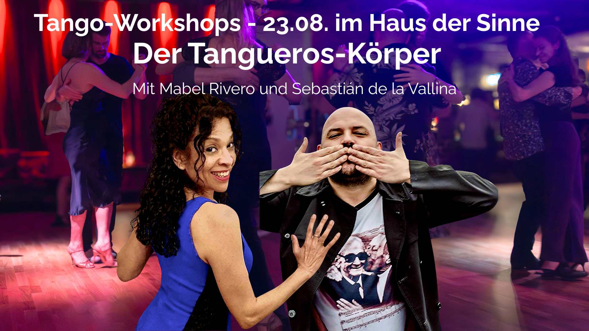 Tango-Workshops mit Mabel Rivero und Sebastián de la Vallina: Der TANGUEROS-Körper