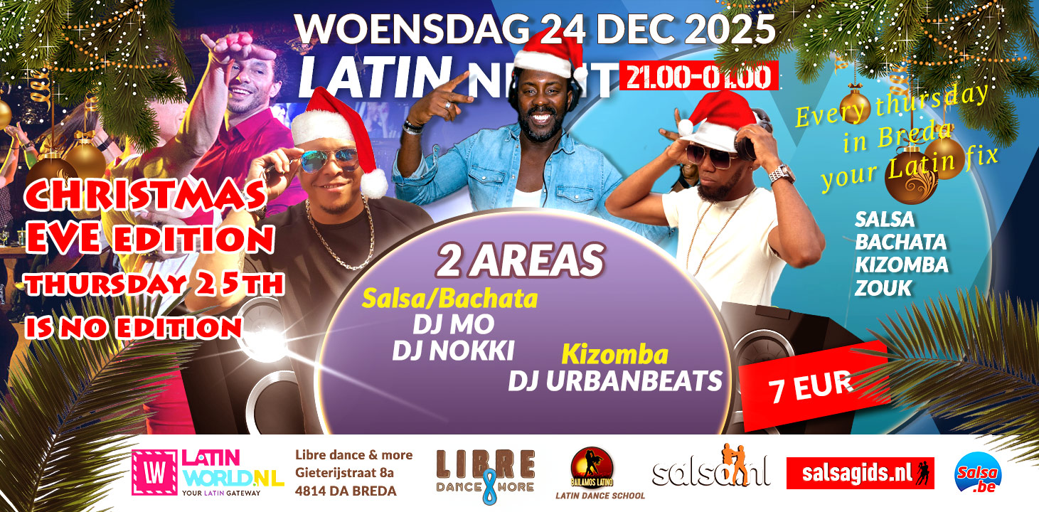 LET OP WOENSDAG 24 DEC IPV DONDERDAG 25 DEC LIBRE LATIN NIGHT CHRISTMAS EVE 2 AREAS