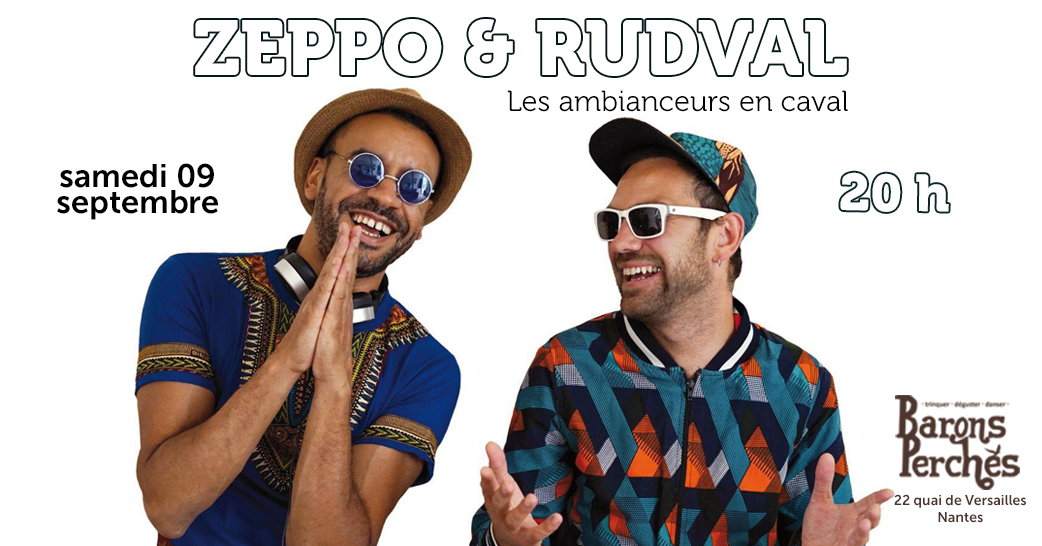 ZEPPO & RUDVAL + guest RADIO GABY dj set, live percu & scratch