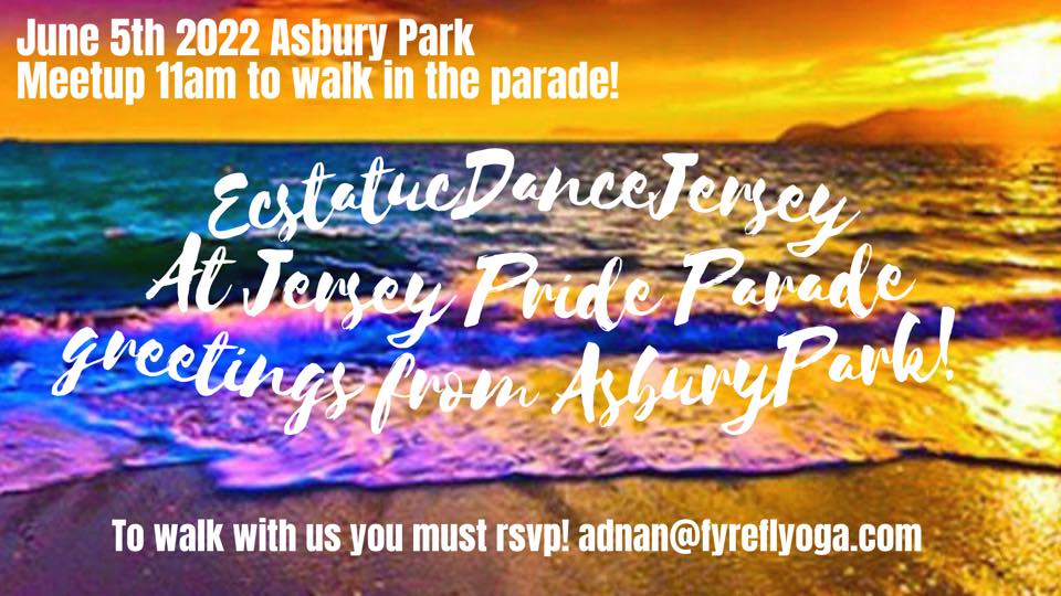 EcstaticDanceJersey PRIDE Parade Marching Dancing Party! Prance alongside our Parade Float!