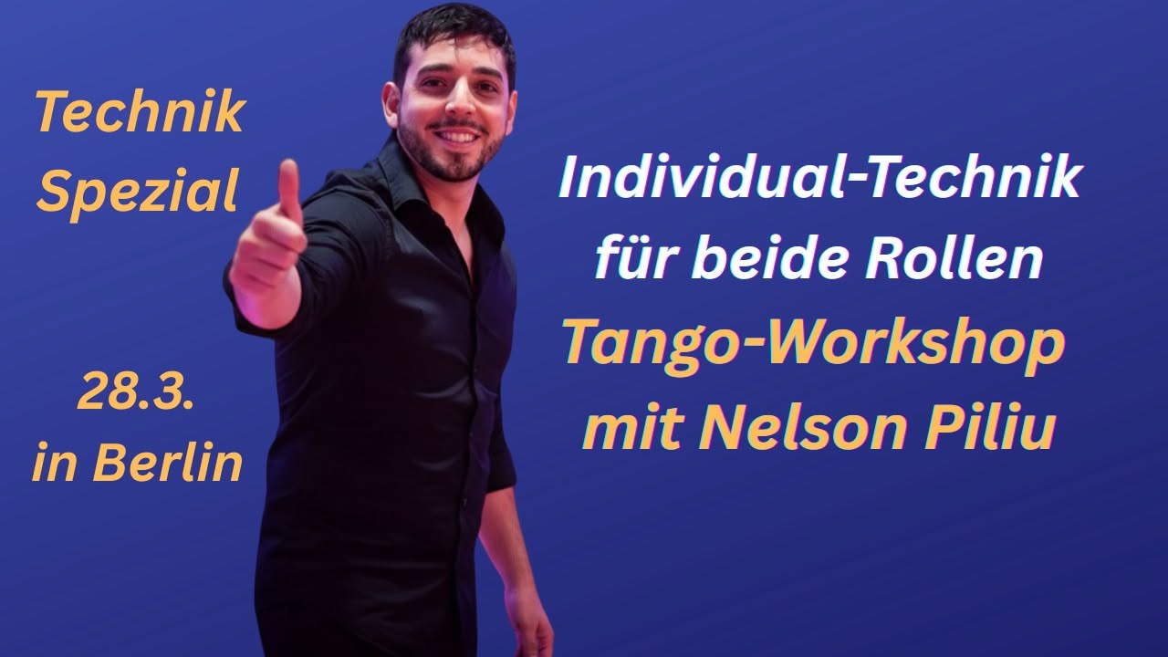 Tango-Technik Spezial mit Nelson Piliu - Individualtechnik-Workshop für beide Rollen