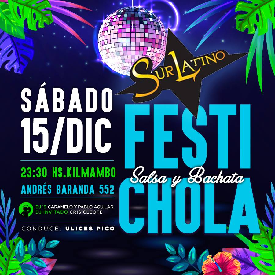 Última Festichola DEL AÑO 15 de Diciembre! @SalsaybachataenKIL