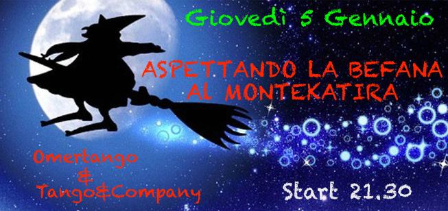 Milonga Al Montekatira!!! ***ASPETTANDO LA BEFANA***