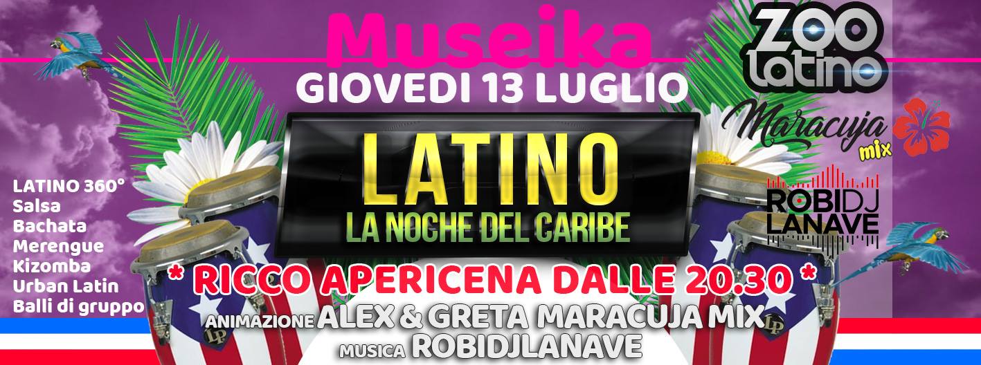 Museika & Zoo Latino Giovedì 13 Luglio Apericena dalle 20.30