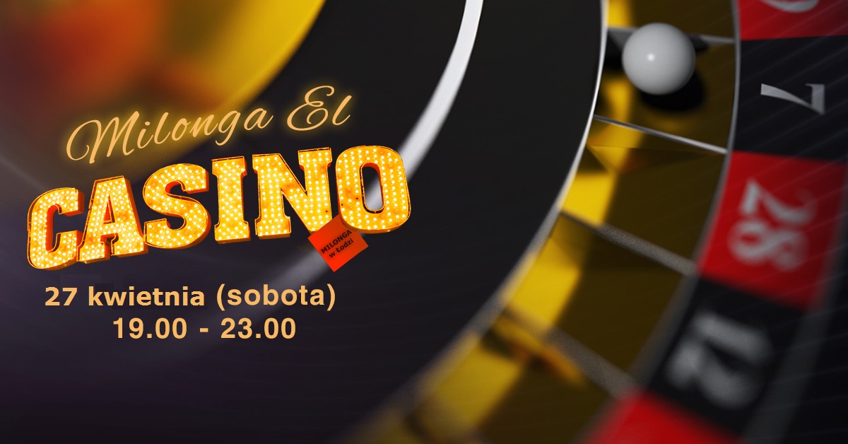 Milonga EL Casino sobota 27.04.2024 - Łódź, Piłsudskiego 5 - DJ Pablo