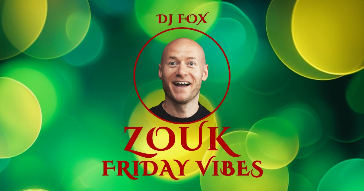 Zouk Friday Vibes Easter Edition with Dj Fox