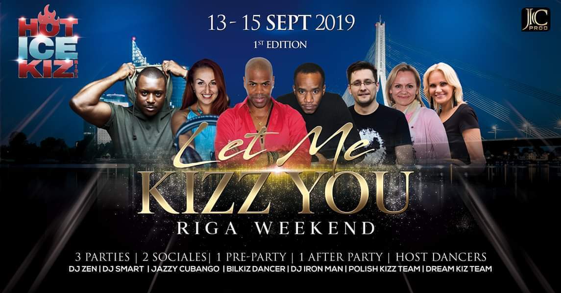 Let Me Kizz You, Riga Weekend