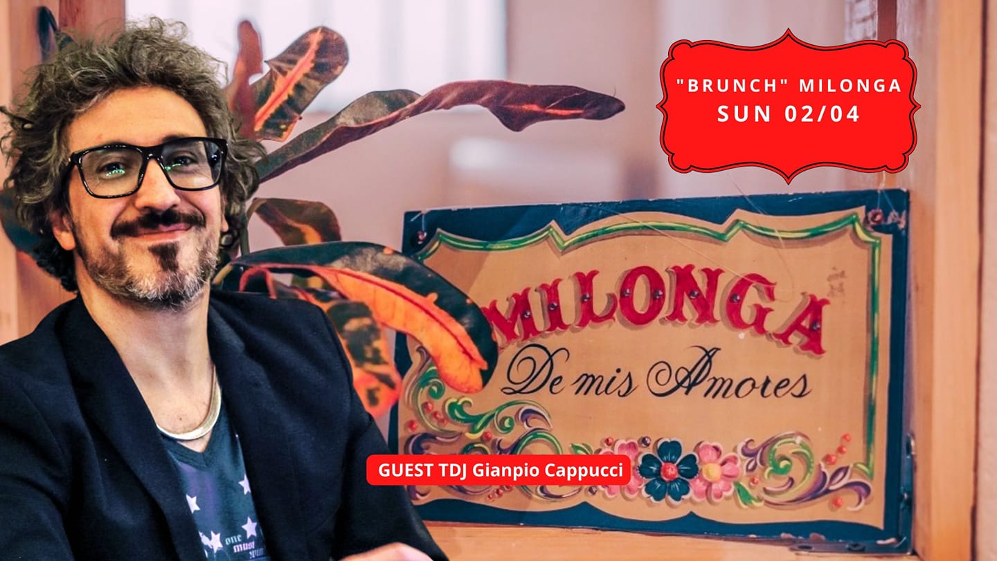 BRUNCH MILONGA 𝒟𝑒 𝓂𝒾𝓈 𝒜𝓂𝑜𝓇𝑒𝓈 TDJ Gianpio Cappucci