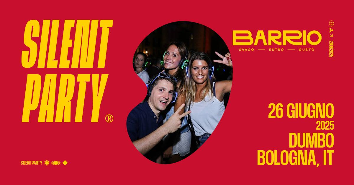 🎧 Silent Party® 🎧 Bologna, Barrio Dumbo Space Giovedì 26 Giugno