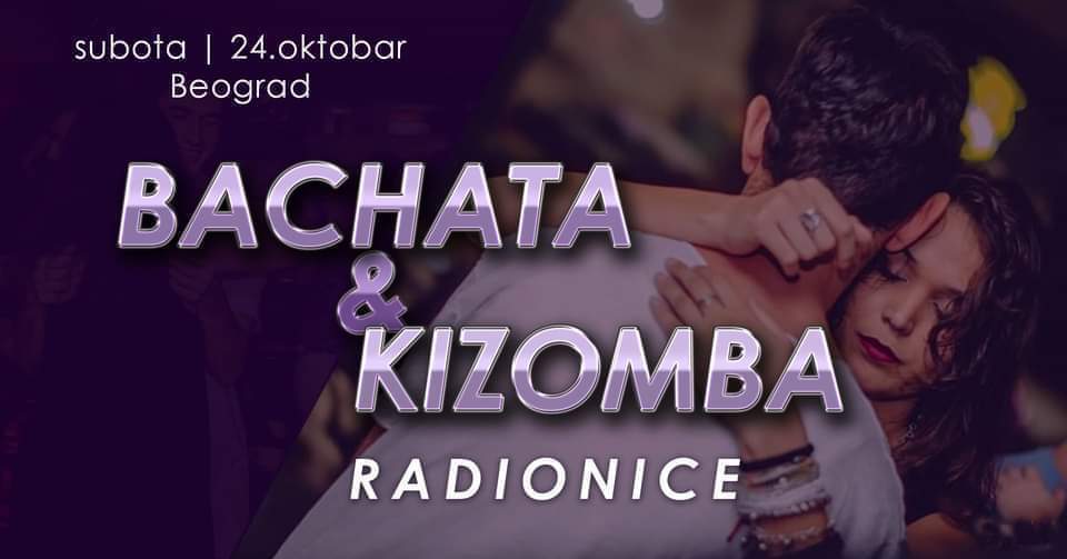 Bachata & Kizomba radionice - BG Tića & Zoki