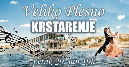 Velika Plesna Žurka i Krstarenje - petak 29. jun