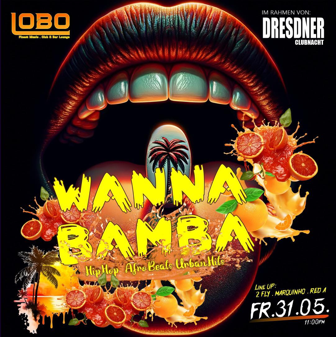 WANNA BAMBA meets Dresdner Clubnacht
