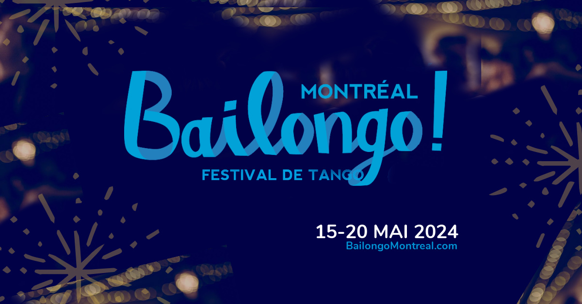 Bailongo Montréal ! Festival de Tango 2024