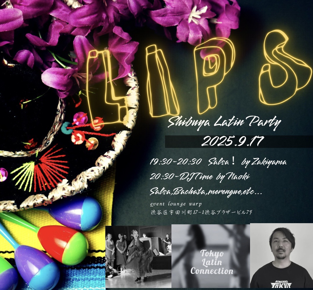 LIPS〜Shibuya Latin Party〜 with Zakiyama