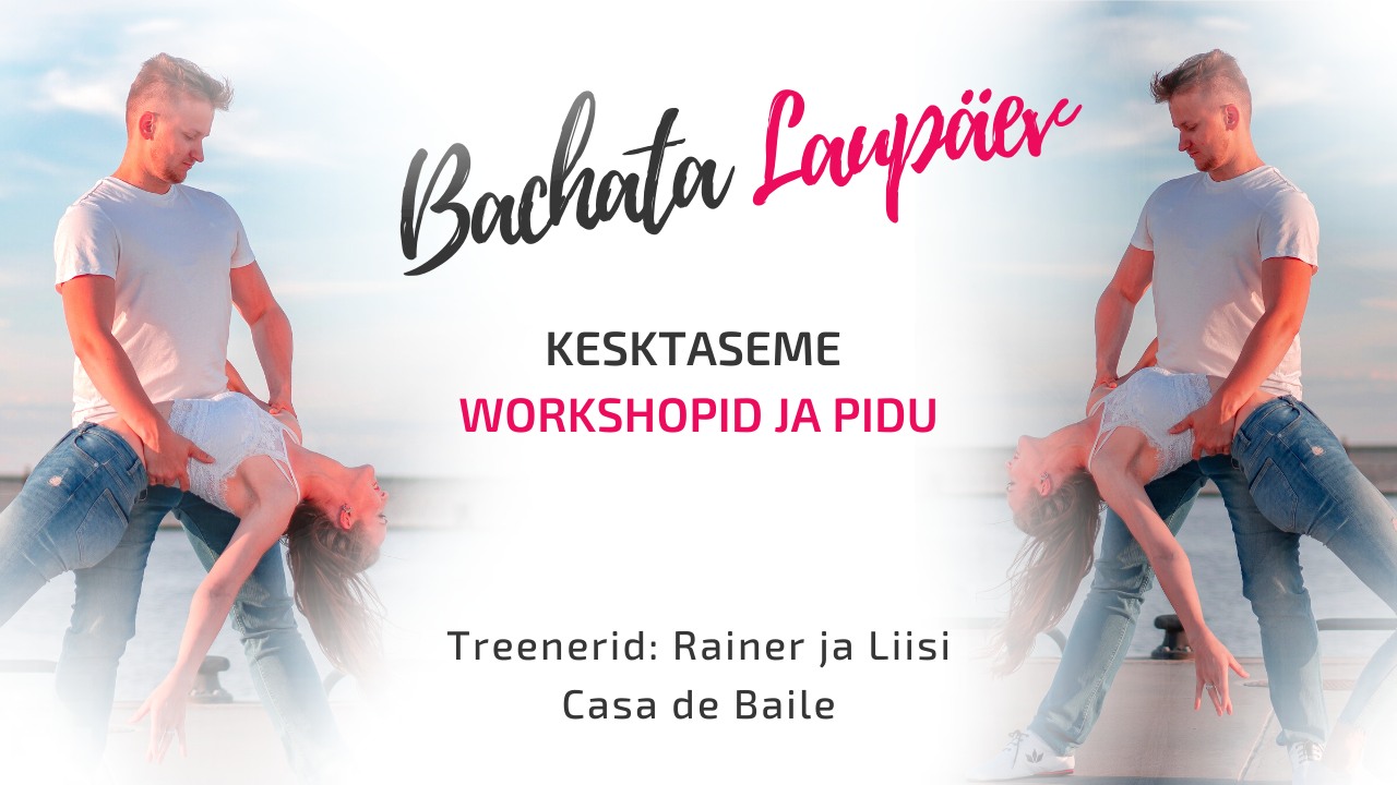 Bachata laupäev: kesktaseme workshopid ja PIDU!